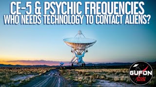 Watch CE-5 & Psychic Frequencies, Who Needs Technology To Contact Aliens?