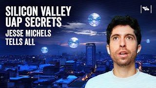 Watch Jesse Michels Reveals What Silicon Valley Really Knows About UAPs