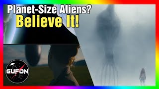 Watch This Is Amazing! GIANT Aliens The Size of a Planet? You Bet!