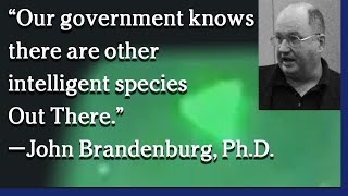 Watch May 12, 2021 - John Brandenburg "Our government knows there are other intelligent species Out There"