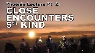 Watch Close Encounters of the 5th Kind (Phoenix Lecture Pt. 2)