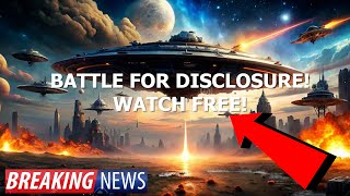 Watch FREE! Battle For Disclosure The Documentary THEY DON'T Want You To Watch!