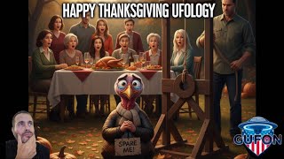 Watch Happy Thanksgiving UFOlogy, What Are You Grateful For In UFOlogy?