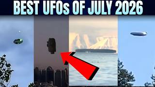 Watch BEST UFO Videos Of July 2026! What In The World Is Happening?!