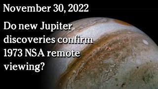 Watch Nov 30 - Do new Jupiter discoveries confirm 1973 NSA remote viewing?