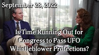 Watch Sept 28, 2022 - Is Time Running Out for Congress to Pass UFO Whistleblower Protections?