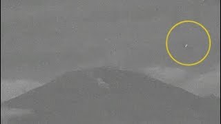 Watch UFO Captured On Webcam Near Popocatépetl Volcano, Mexico. June 16, 2019