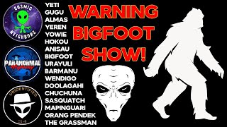 Watch The Bigfoot Show!