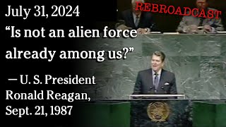 Watch July 31, 2024 - REBROADCAST - Is not an alien force already among us?