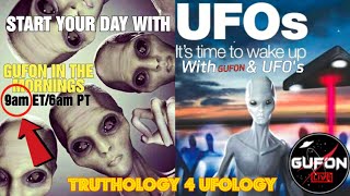 Watch Wake Up UFOlogy, GUFON Is In The Mornings, 1 Week ONLY! What UFOlogy Missed?