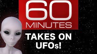 Watch 60 Minutes UFO Segment: My Thoughts ?